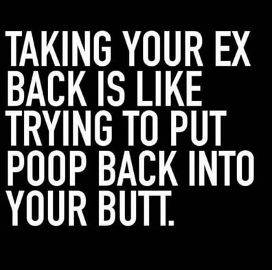Quotes about ex boyfriends coming back