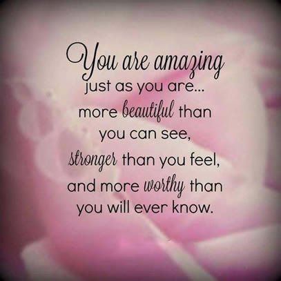 33 You Are Amazing Quotes To Share With Your Loved Ones